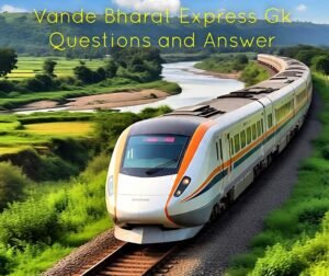 Vande Bharat Express Gk Questions and Answer